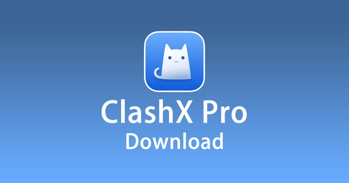 Download ClashX Pro for macOS Latest Version 2024